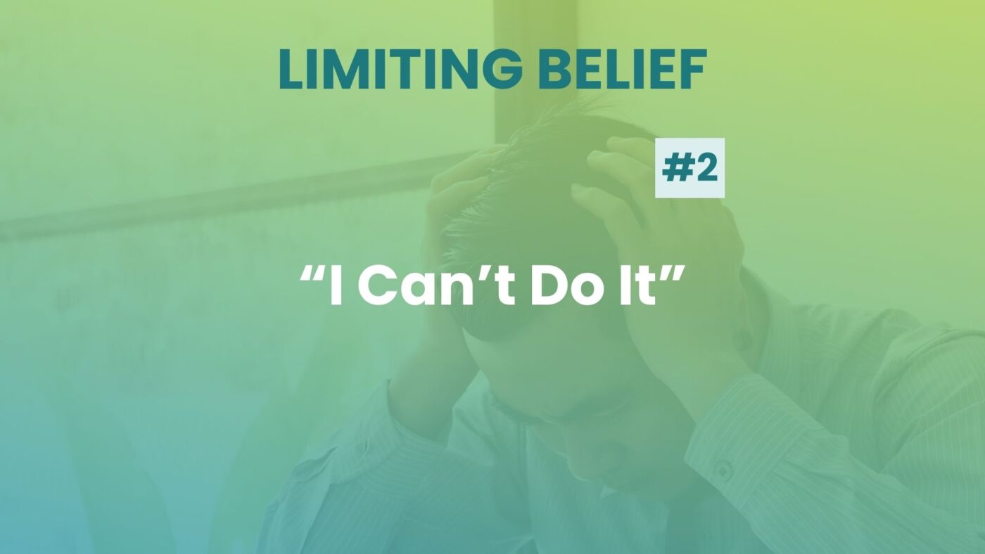 Liniting Belief "ICan't Do It"